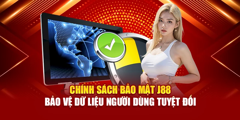 chính sách bảo mật j88