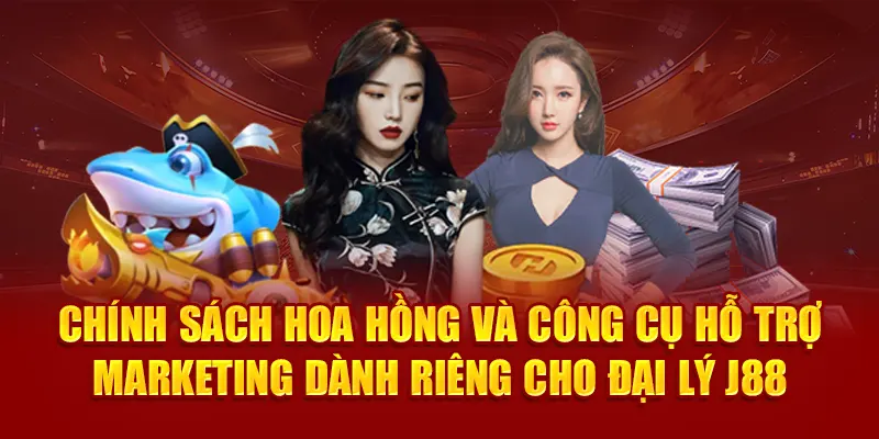 Chính sách hoa hồng và công cụ hỗ trợ marketing dành riêng cho đại lý J88