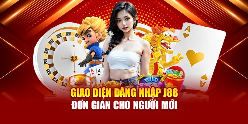 Giao diện đăng nhập J88 đơn giản cho người mới