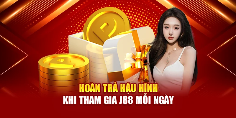 Hoàn trả hậu hĩnh khi tham gia J88 mỗi ngày
