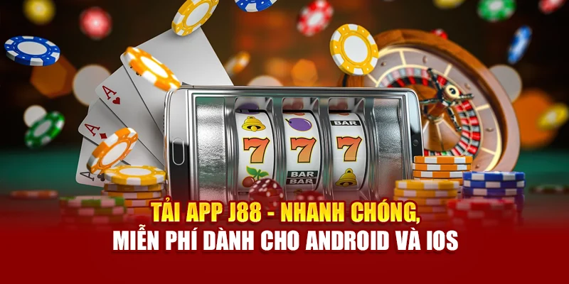 hướng dẫn tải app j88